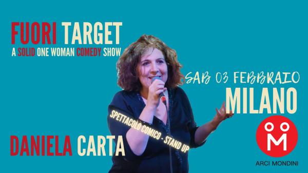 FUORI TARGET- A solid one woman comedy di e con Daniela Carta