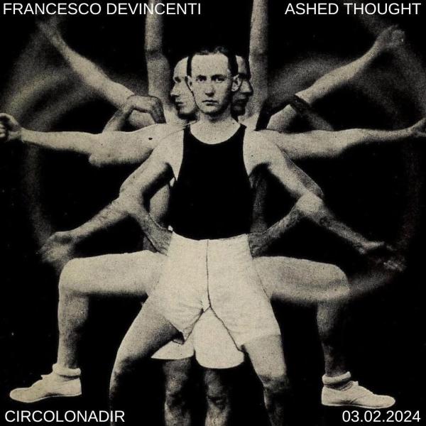 FRANCESCO DEVINCENTI + ASHED THOUGHT