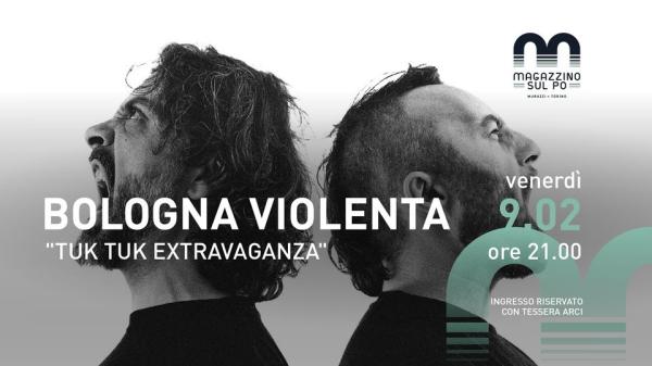 Bologna Violenta live - "Tuk tuk extravaganza"