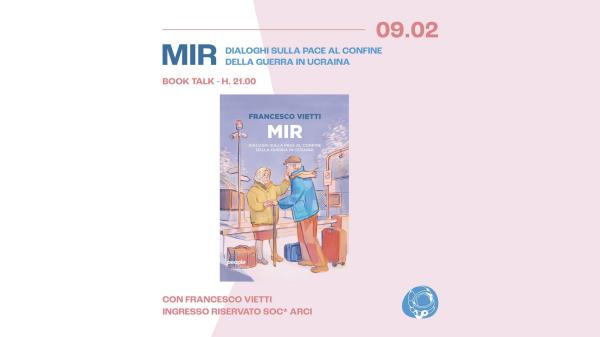 MIR - Dialoghi sulla pace al confine della guerra in Ucraina | Booktalk | Circolo Gagarin