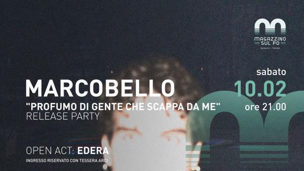 Marcobello "Profumo di gente che scappa da me" release party / open act: Edera