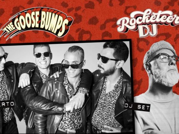 THE GOOSE BUMPS IN CONCERTO E DJ SET ROCKETEER DJ