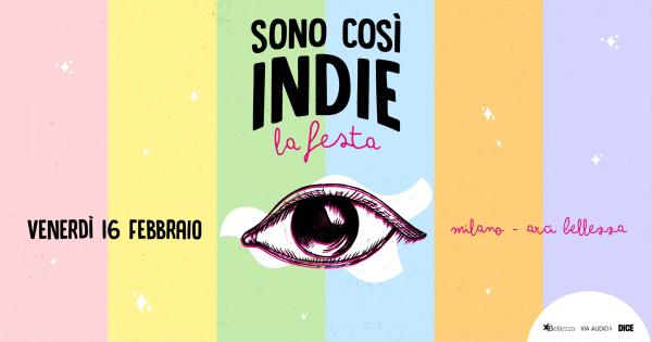 SONO COSÌ INDIE ▲ LA FESTA