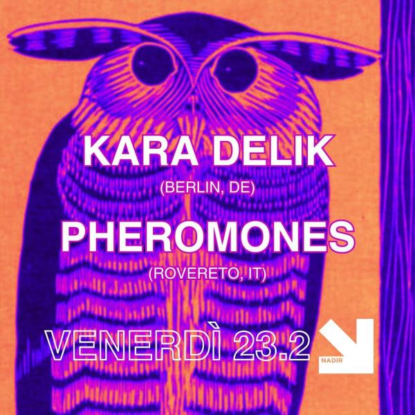 KARA DELIK + PHEROMONES