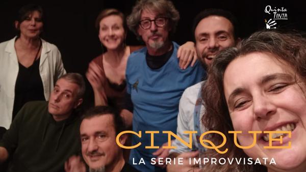 CINQUE la serie improvvisata