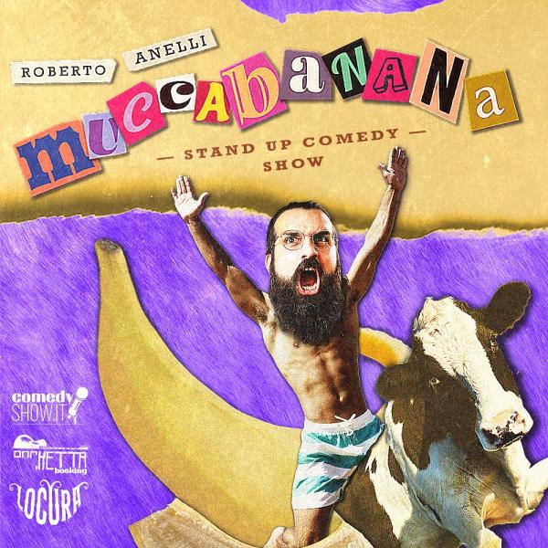 ROBERTO ANELLI in MUCCABANANA