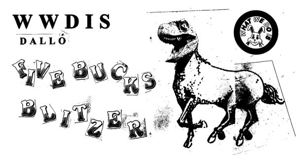 WWDIS DALLO' - FIVE BUCKS + BLITZER (DE)