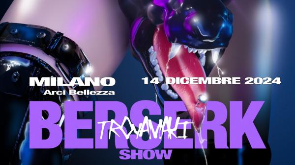 TROYAMAKI: BERSERK SHOW