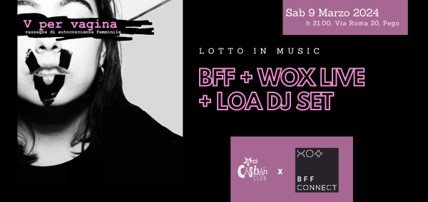 LOTTO in musica // BFF connect + Wox Live + Loa dj set