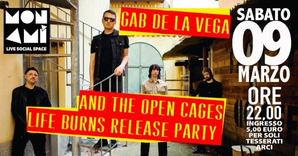 GAB DE LA VEGA AND THE OPEN CAGES - Life Burns Release Party