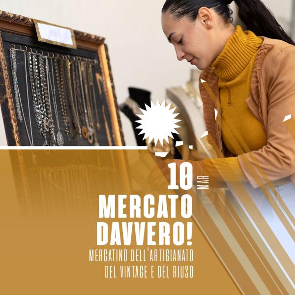 Mercato Davvero! Mercatino dell'artigianato, del vintage e del riuso