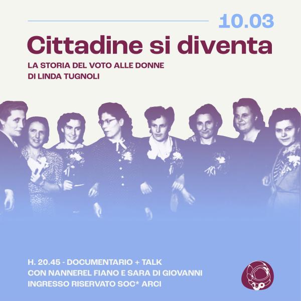 "Cittadine si diventa" - Documentario + Talk | Tereshkova | Circolo Gagarin