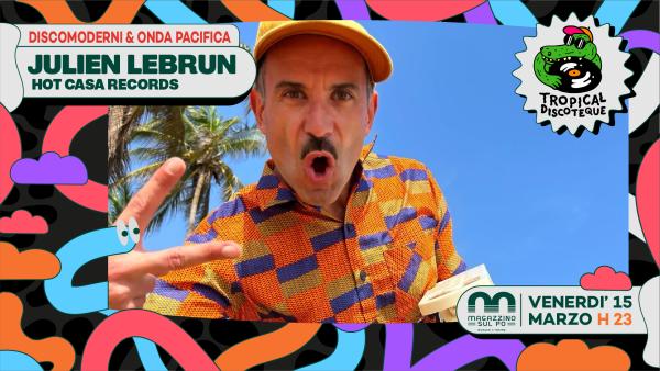 Tropical Discoteque Party W/ Julien Lebrun ☗ [Hot Casa Records]