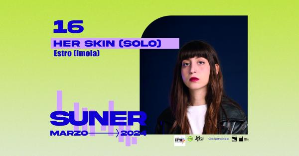 Her Skin live @ Estro x #SunerFestival
