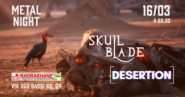 METAL NIGHT: DESERTION + SKULL BLADE