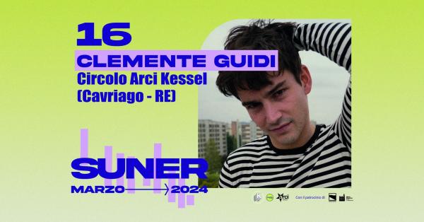 Suner presenta: Clemente Guidi live @ Kessel