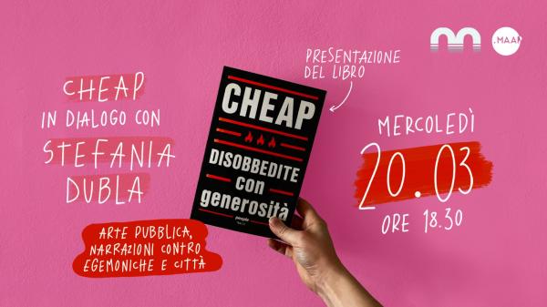 CHEAP presenta: Disobbedite con generosità
