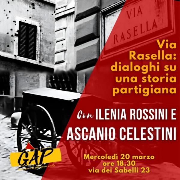 VIA RASELLA: DIALOGHI SU UNA STORIA PARTIGIANA
