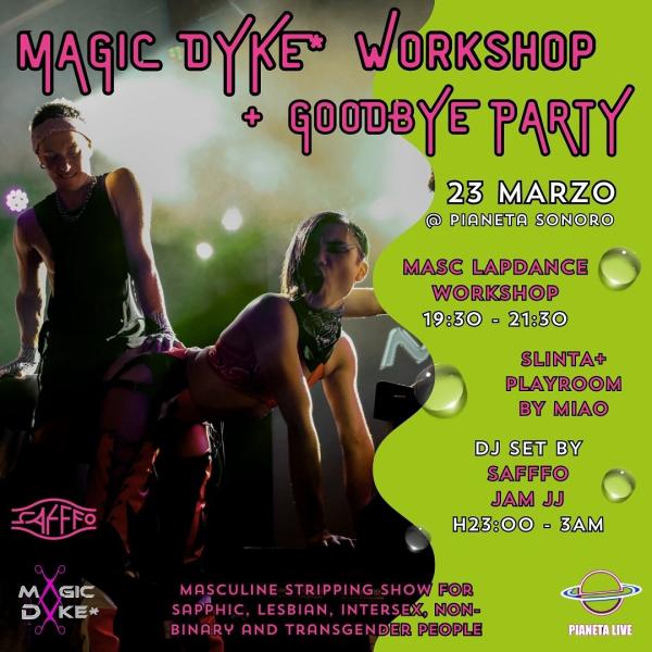 Magic Dyke* Workshop + Goodbye party 🔥