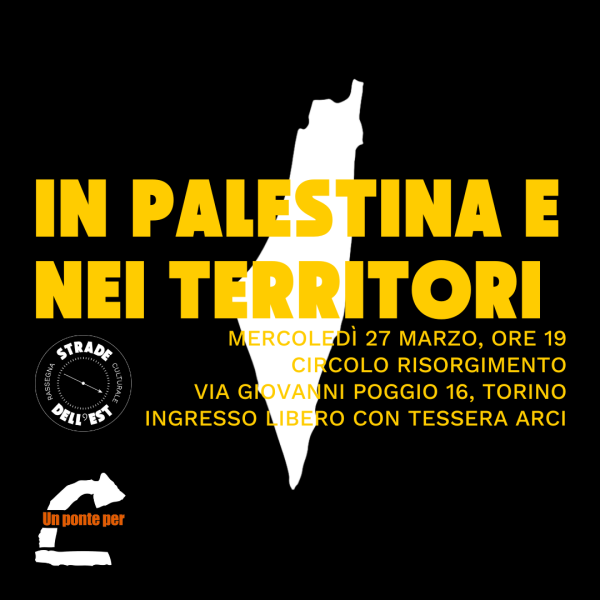 STRADE DELL'EST #2. IN PALESTINA E NEI TERRITORI