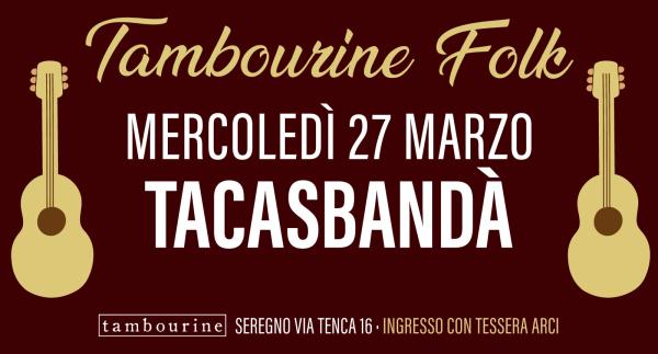 TAMBOURINE FOLK • TACASBANDÀ