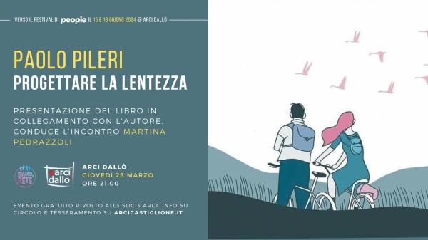 Presentazione del libro: "PROGETTARE LA LENTEZZA" di Paolo Pileri