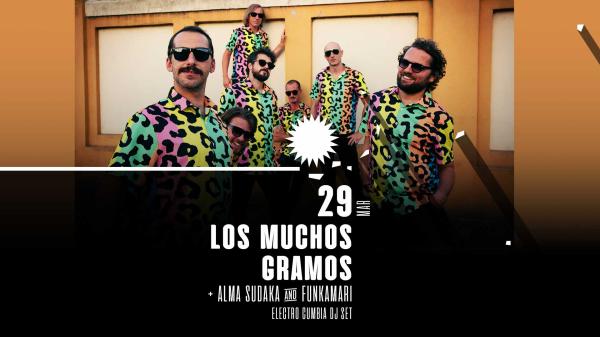 ✹ Los Muchos Gramos + Alma Sudaka & Funkamari | Mercato Sonato ✹