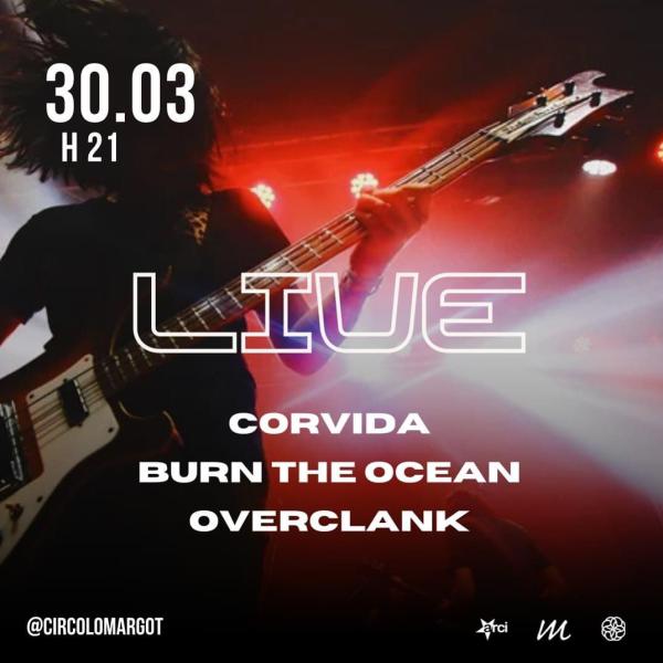 LIVE / Corvida + Burn the Ocean + Overclank