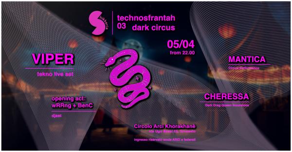SHIKKERIA TechnoSfrantah 03: Dark Circus w/ VIPER (live tekno)