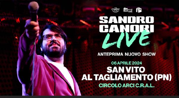 Stand Up Comedy Cral SANDRO CANORI  🗓️sabato 6 aprile📍San Vito al Tagliamento (PN)
