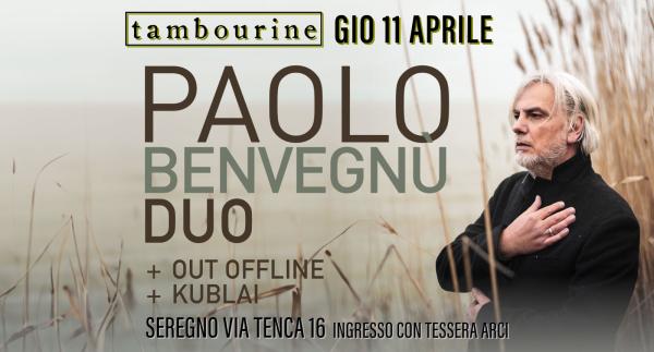PAOLO BENVEGNÙ DUO + Out Offline + Kublai