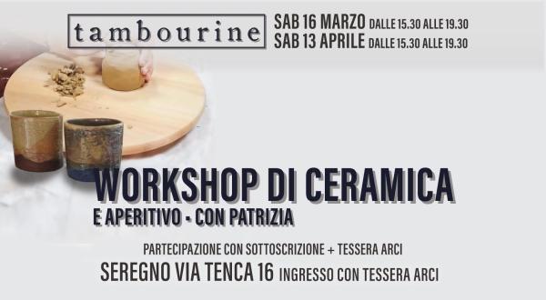 WORKSHOP DI MANIPOLAZIONE CERAMICA E APERITIVO • COMPLETO