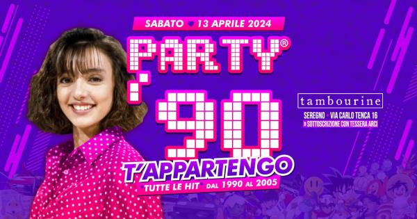 PARTY ’90 T’APPARTENGO