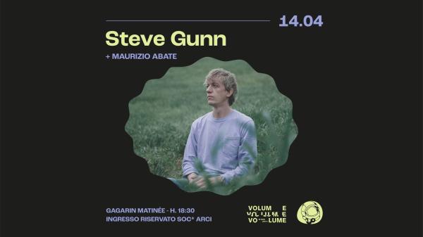 Steve Gunn [USA] + Maurizio Abate | Circolo Gagarin & Volume Dischi Libri