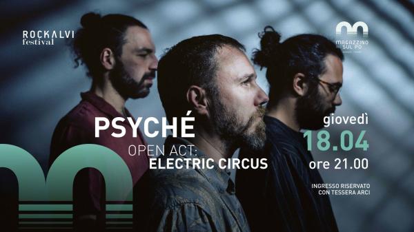 Psychè open act: Electric Circus
