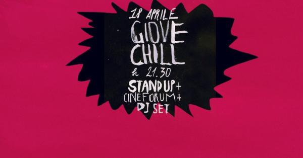 𝐆𝐢𝐨𝐯𝐞𝐜𝐡𝐢𝐥𝐥_Stand Up+Cineforum+Dj Set