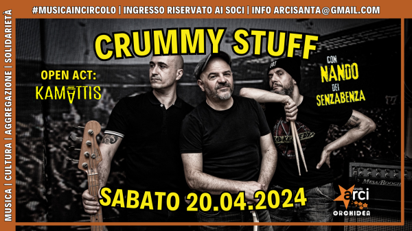 CRUMMY STUFF con NANDO dei SENZABENZA (punk rock) + KAMATTIS (punk rock)