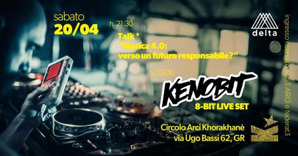 KENOBIT - Talk "Musica 4.0" + 8bit live set