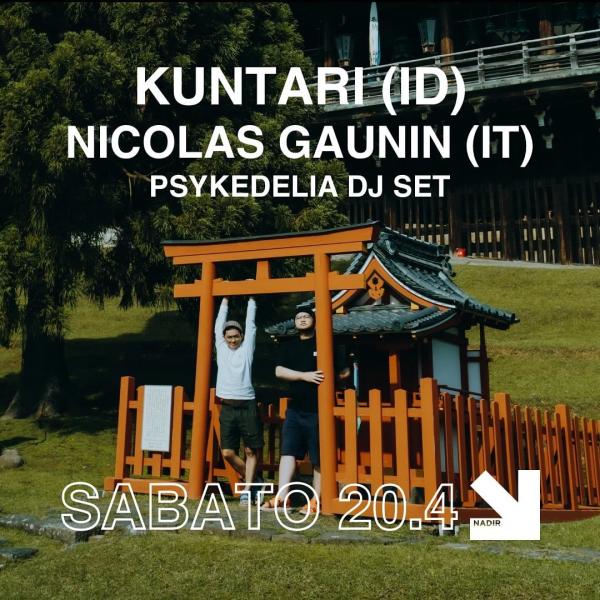 KUNTARI (ID) + NICOLAS GAUNIN (IT) + PSYKEDELIA dj set (techno)