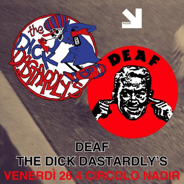 DEAF + THE DICK DASTARDLY’S