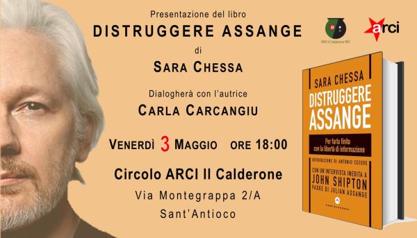 Presentazione del libro DISTRUGGERE ASSANGE