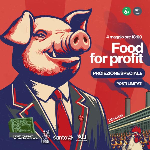 🐖💸🎬 FOOD FOR PROFIT  Proiezione Speciale