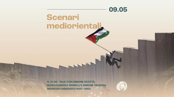 Scenari Mediorientali - Talk | Circolo Gagarin