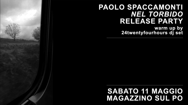 Paolo Spaccamonti – “Nel Torbido” release party