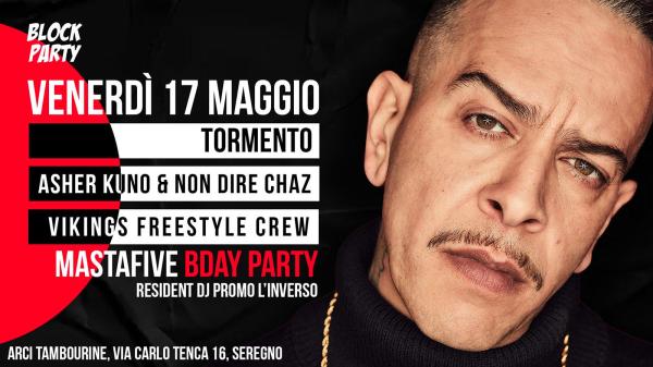 BLOCK PARTY PRESENTA: TORMENTO • ASHER KUNO & NON DIRE CHAZ • VIKINGS FREESTYLE CREW • MASTAFIVE
