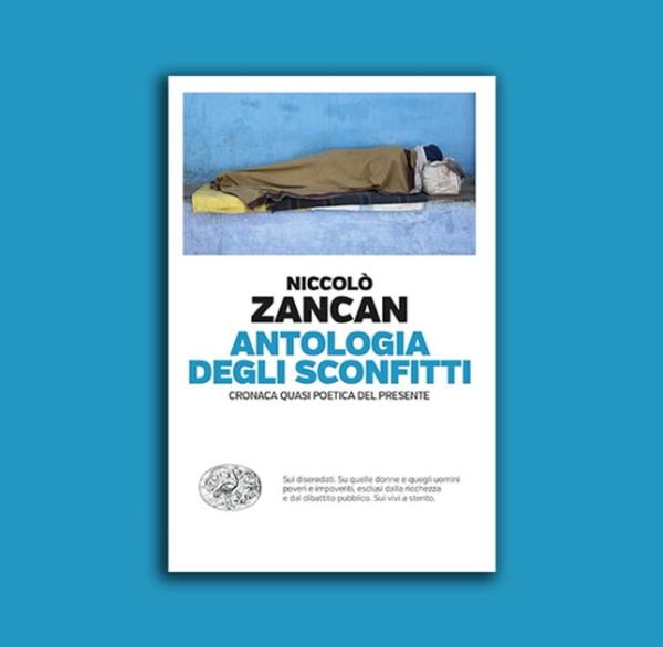 Antologia degli sconfitti. Cronaca quasi poetica del presente - incontro con Niccolò Zancan