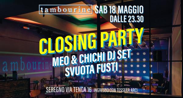 TAMBOURINE CLOSING PARTY