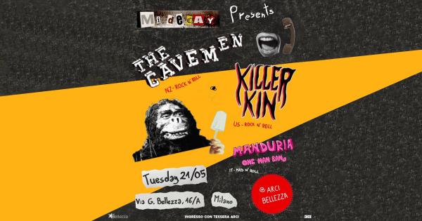 THE CAVEMEN + KILLER KIN + MANDURIA