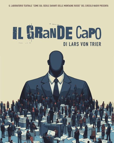 IL GRANDE CAPO di Lars Von Trier - Adattamento teatrale