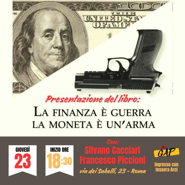 Presentazione del libro "La finanza è guerra, la moneta è un'arma"